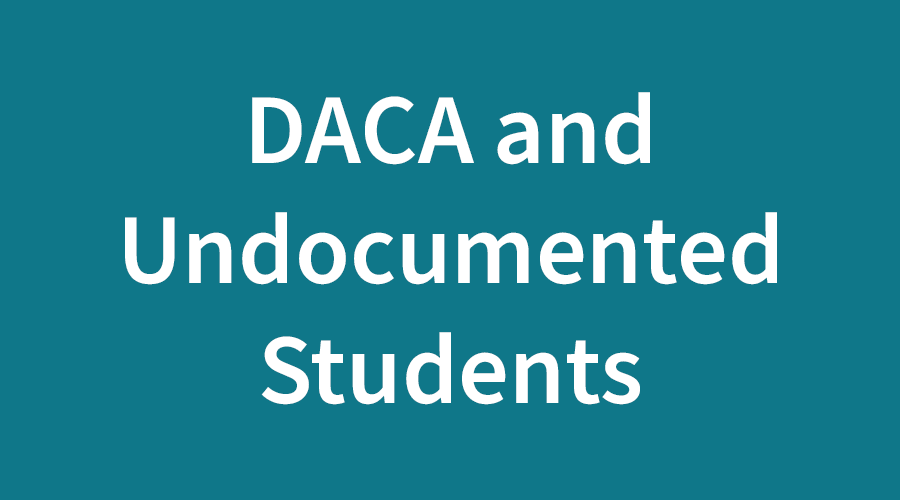 DACA and Undocumented Students