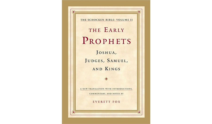 The Early Prophets: Joshua, Judges, Samuel, and Kings: The Schocken Bible