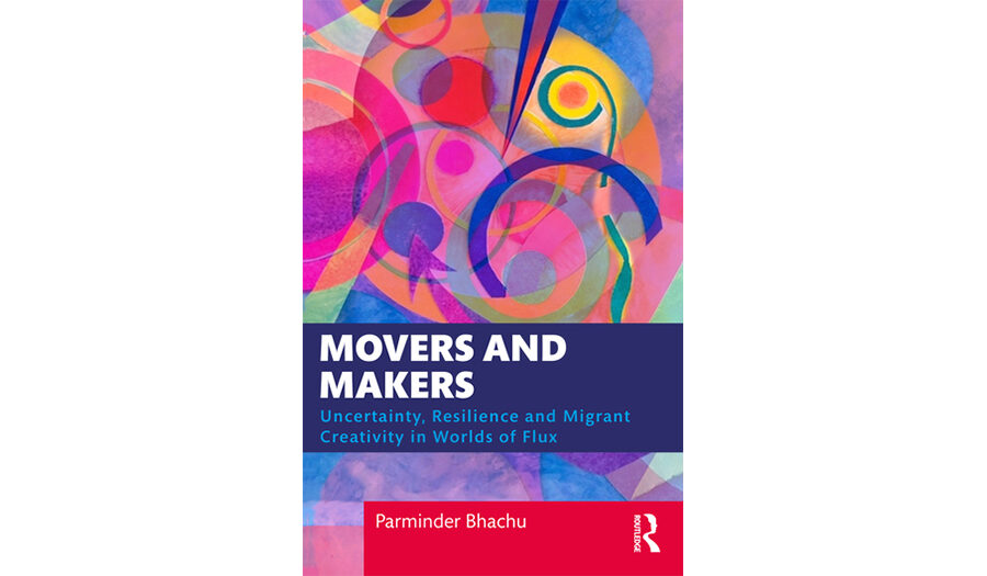 Movers and Makers: Uncertainty, Resilience and Migrant Creativity in Worlds of Flux - book cover