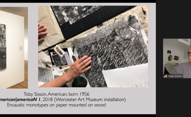 Screenshot from CBAA Juneteenth event. Image of Professor Toby Sisson sharing a photo of artwork. Text reads: Toby Sisson, American, born 1956. Left: American|AmericaN I, 2018 (Worcester Art Museum installation) Encaustic monotypes on paper mounted on wood