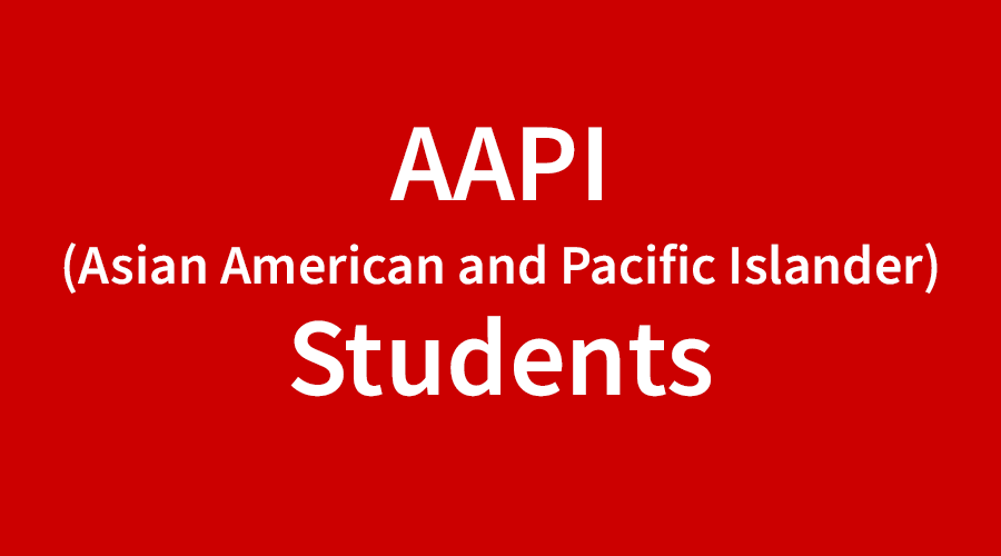 AAPI (Asian American Pacific Islander) Students
