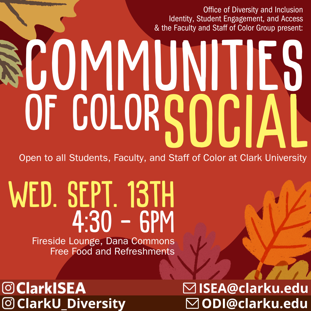 Communities of Color Social on Wednesday September 13 at 4:30pm in Fireside Lounge. For staff, faculty, students, and alumni of color