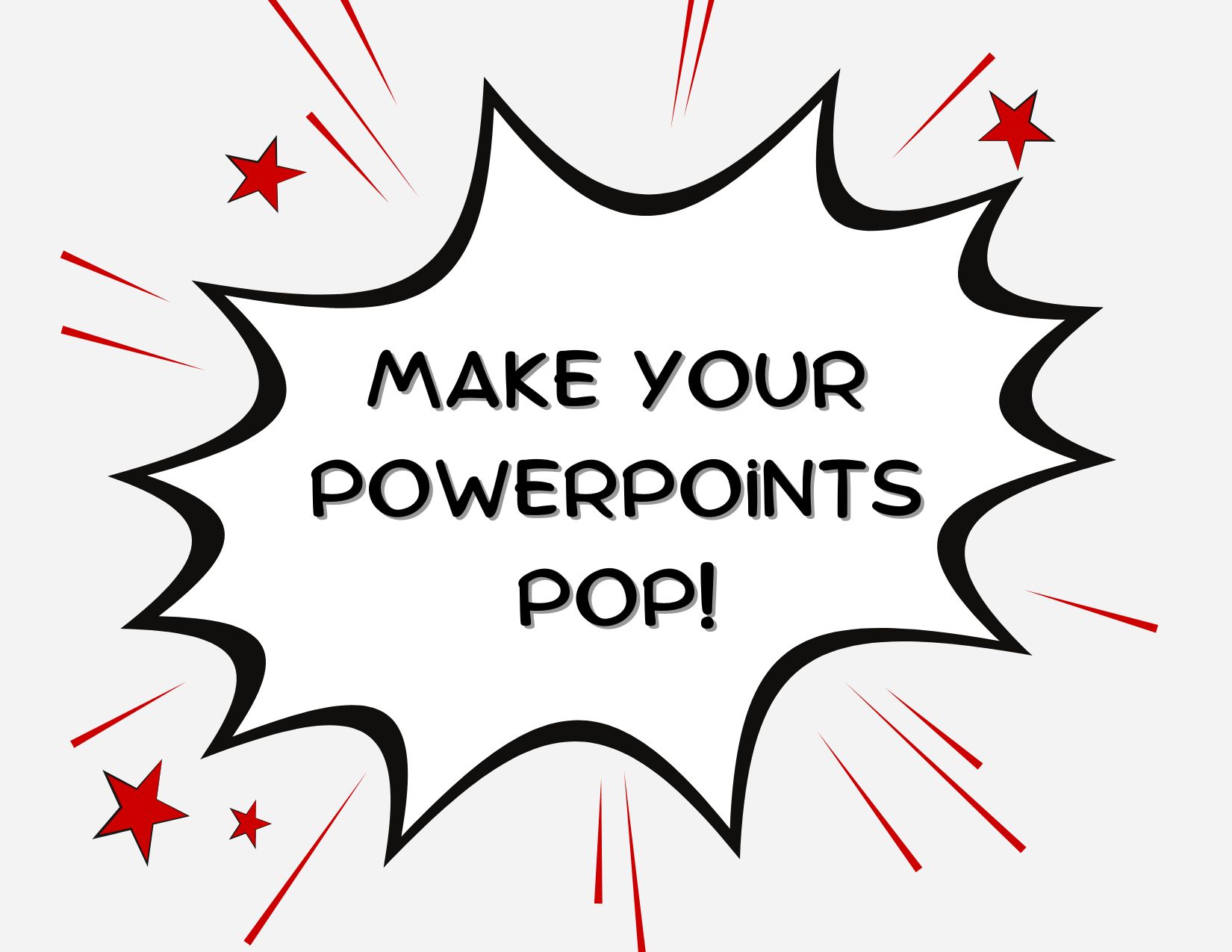 Comic book style graphic with red stars and movement lines. Text reads: Make your Powerpoints pop!