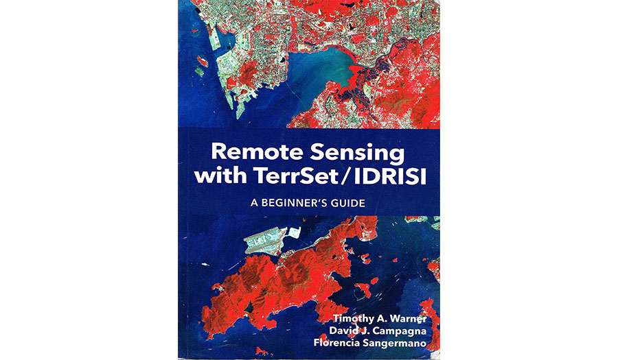 Remote Sensing with TerrSet Idrisi: A Beginners Guide