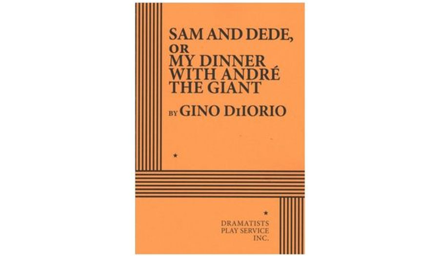 Sam and Dede, or My Dinner with Andre the Giant