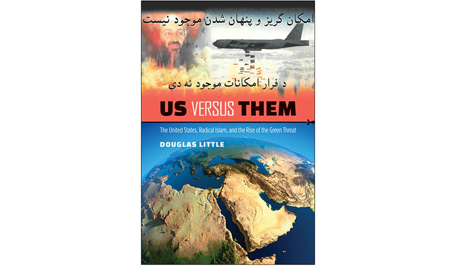 Us versus Them: The United States, Radical Islam, and the Rise of the Green Threat