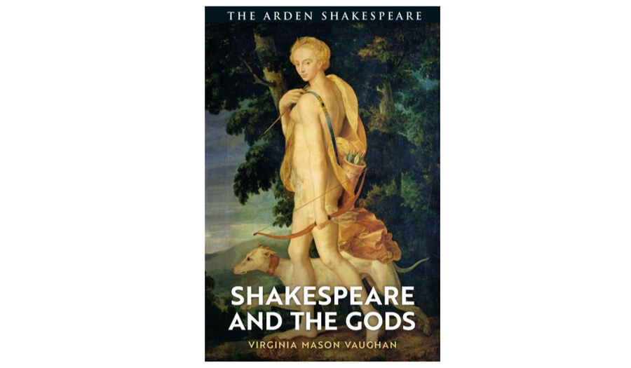 Shakespeare and the Gods. Great Britain: The Arden Shakespeare, Bloomsbury Publishing book cover