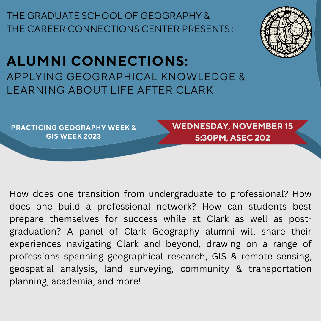 The GSG and the CCC Presents: Alumni Connections - Applying Geographical Knowledge and Learning about Life after Clark.